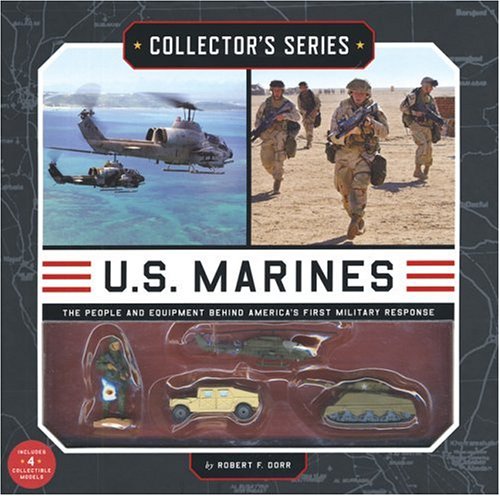 Collector's Series: U.S. Marines: The People and Equipment Behind America's First Military Response,Used