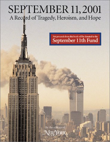 September 11, 2001: A Record of Tragedy, Heroism, and Hope,Used