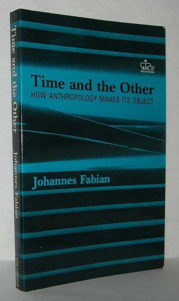 Time And The Other: How Anthropology Makes Its Object-used
