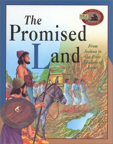The Promised Land: From Joshua to the First Leaders of Israel (An Awesome Adventure Bible Stories Series),Used