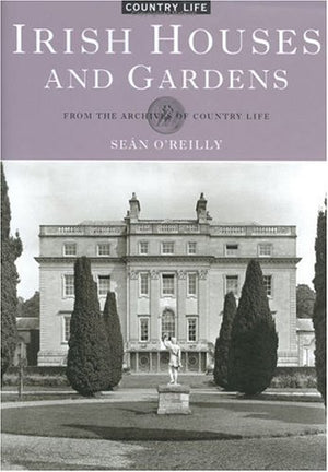 Irish Houses and Gardens: From the Archives of Country Life,Used