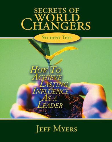 Secrets of World Changers: How to Achieve Lasting Influence As a Leader,Used