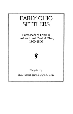 Early Ohio Settlers. Purchasers Of Land In East And East Central Ohio, 18001840,Used