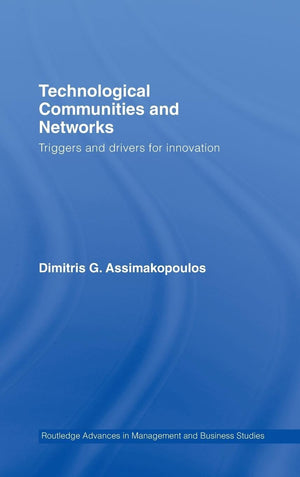 Technological Communities and Networks: Triggers and Drivers for Innovation (Routledge Studies in Technology, Work and Organizat,Used