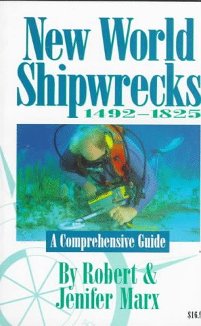 New World Shipwrecks 14921825: A Comprehensive Guide,Used