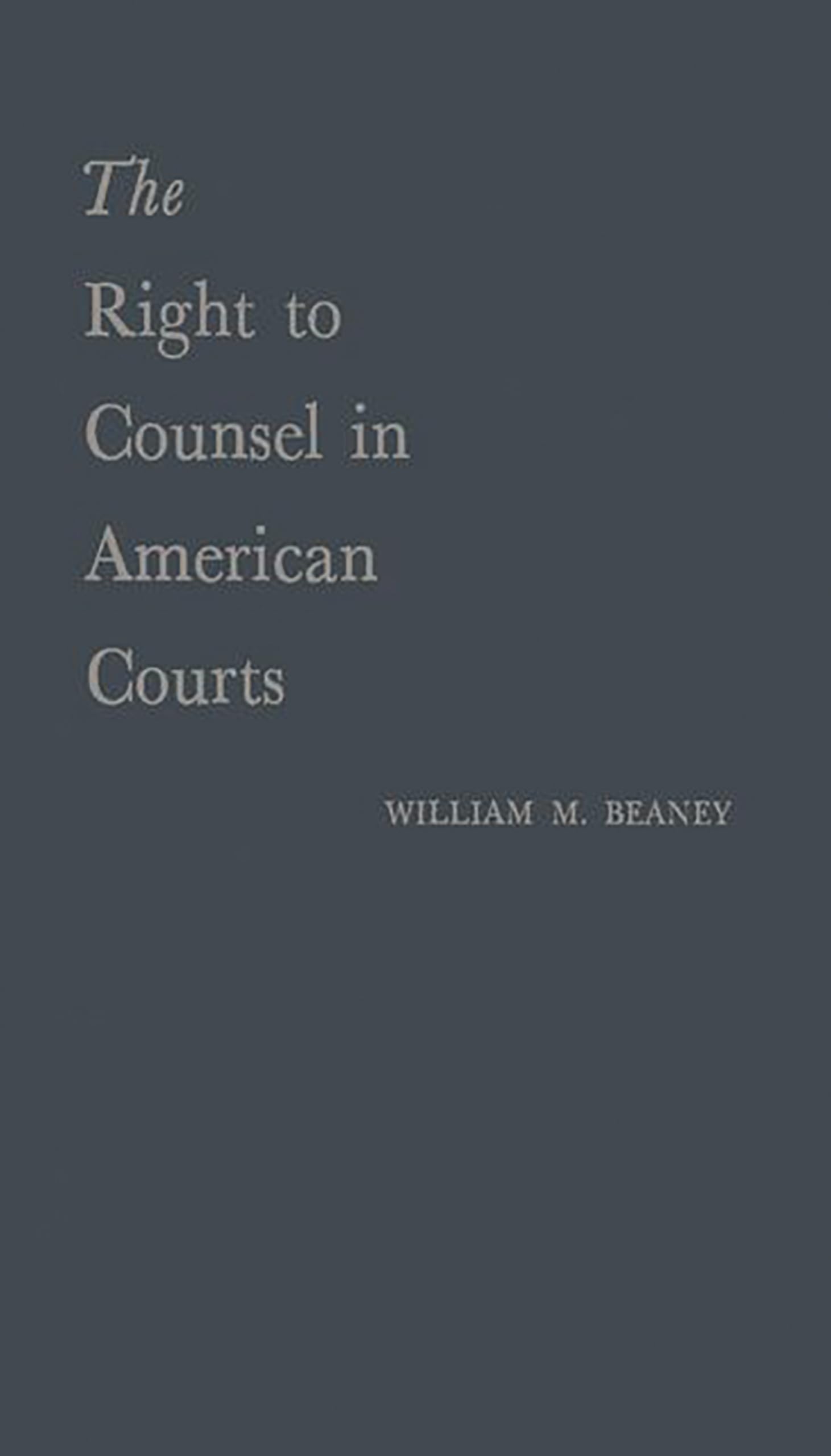 The Right To Counsel In American Courts: (University Of Michigan Publications. History And Political Science) (University Of Mic,Used