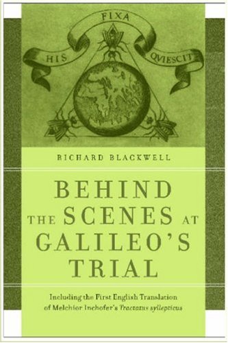 Behind the Scenes at Galileo's Trial: Including the First English Translation of Melchior Inchofer's Tractatus syllepticus,Used