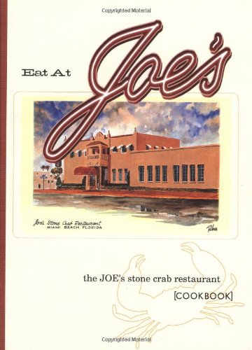 Eat at Joe's: The Joe's Stone Crab Restaurant Cookbook,New