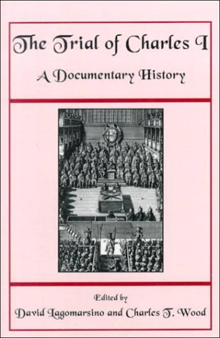 The Trial of Charles I: A Documentary History,Used