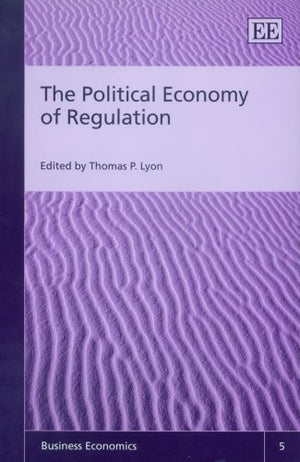 The Political Economy of Regulation (Business Economics series, 5),Used