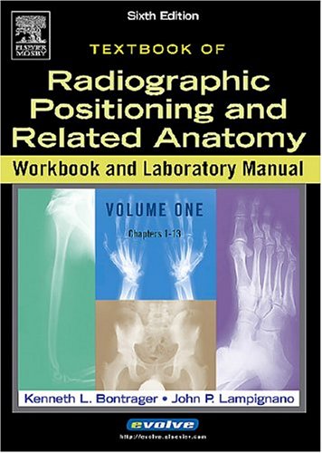 Radiographic Positioning And Related Anatomy Workbook And Laboratory, Vol. 1