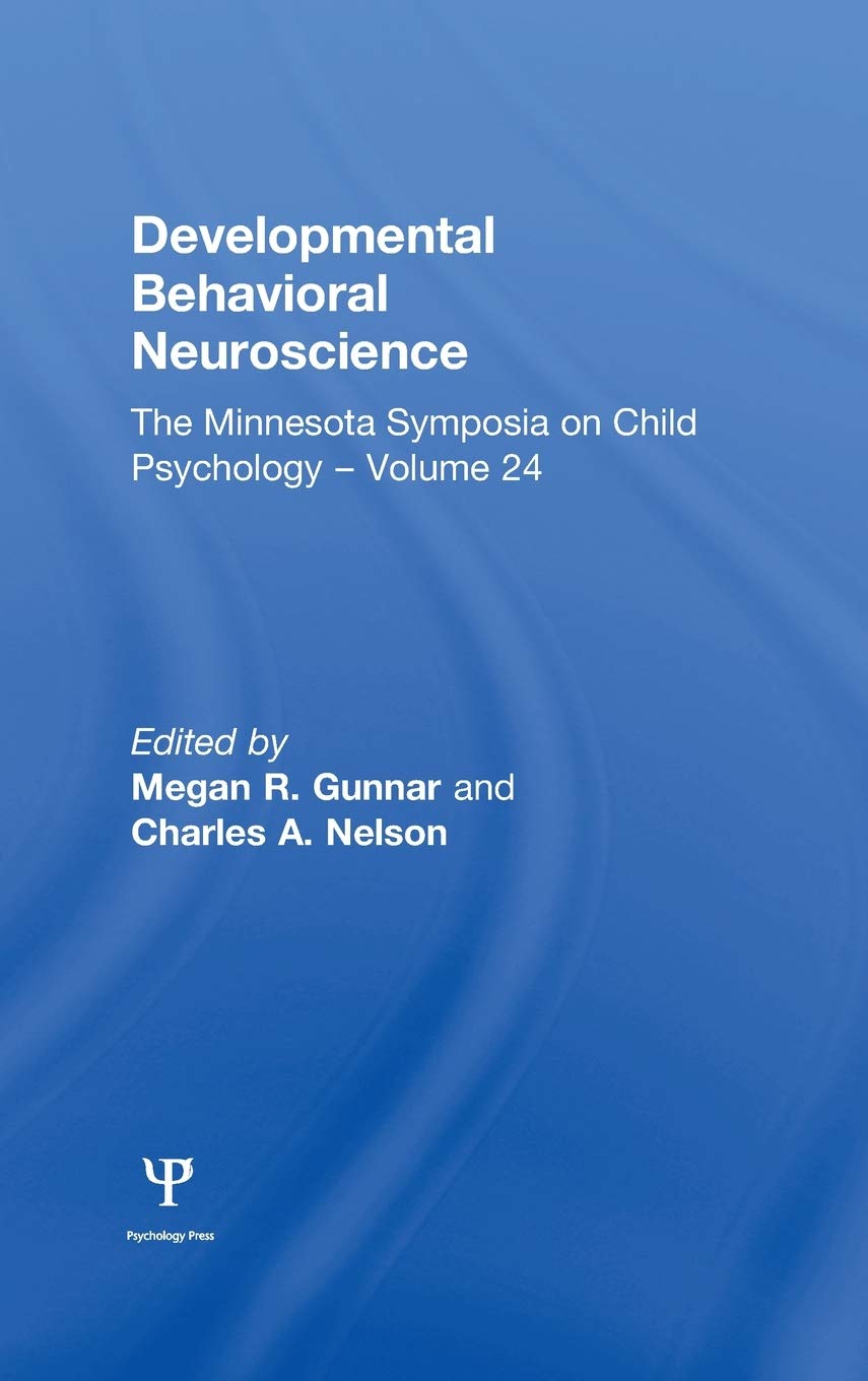 Developmental Behavioral Neuroscience: The Minnesota Symposia on Child Psychology, Volume 24 (Minnesota Symposia on Child Psycho,New