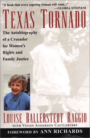 Texas Tornado: The Autobiography Of A Crusader For Women'S Rights And Family Justice,Used