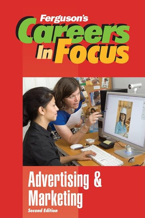 Advertising And Marketing (Ferguson'S Careers In Focus),New