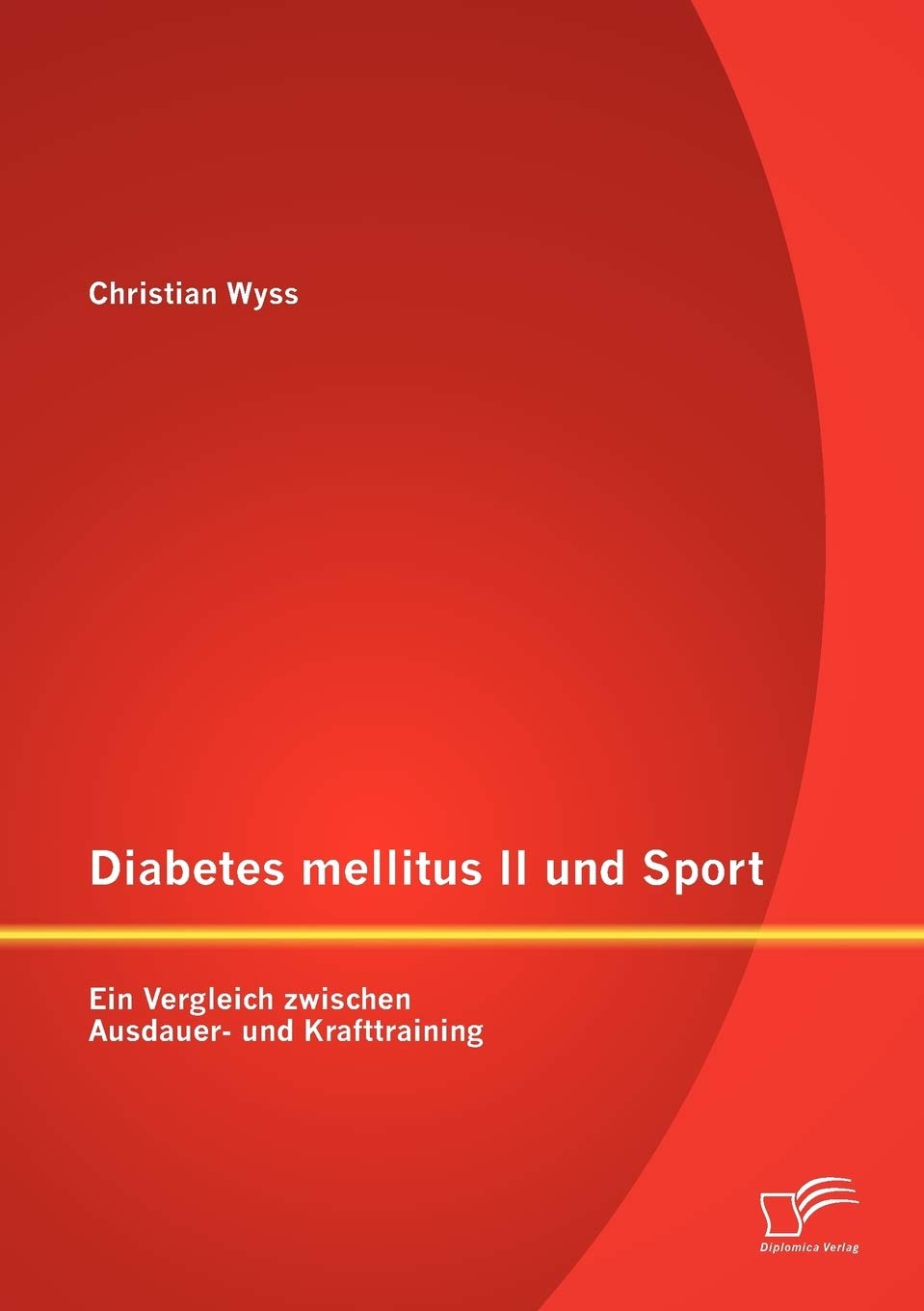 Diabetes mellitus II und Sport: Ein Vergleich zwischen Ausdauer und Krafttraining (German Edition),Used