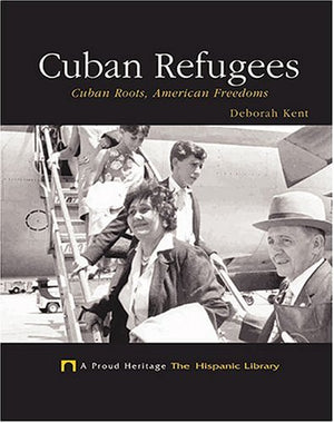 Cuban Refugees: Cuban Roots, American Freedoms (A Proud Heritage),Used
