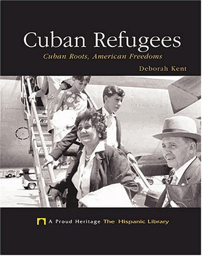 Cuban Refugees: Cuban Roots, American Freedoms (A Proud Heritage),Used
