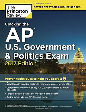 Cracking the AP U.S. Government & Politics Exam, 2017 Edition: Proven Techniques to Help You Score a 5 (College Test Preparation,Used