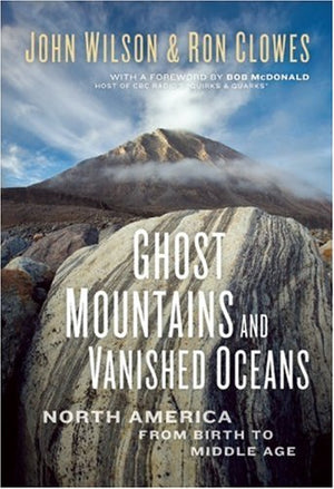 Ghost Mountains and Vanished Oceans: North America from Birth to Middle Age,Used