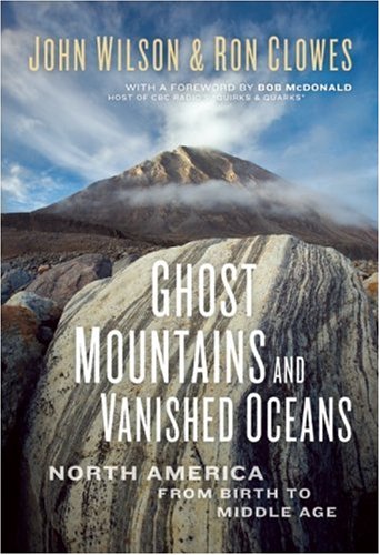 Ghost Mountains and Vanished Oceans: North America from Birth to Middle Age,Used