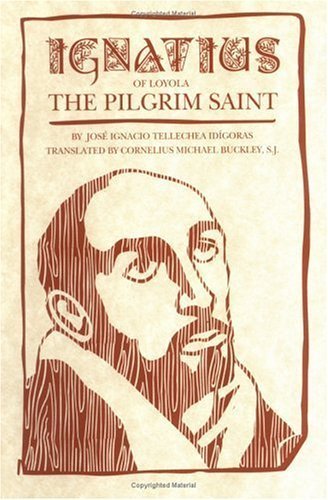 Ignatius of Loyola: The Pilgrim Saint,Used