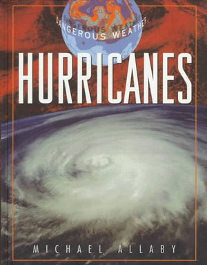Hurricanes (Facts On File Dangerous Weather Series),New