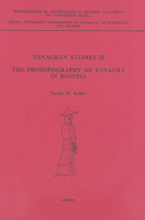 Tanagran Studies II: The Prosopography of Tanagra in Boiotia (McGill University Monographs in Classical Archaeology and Hi),Used