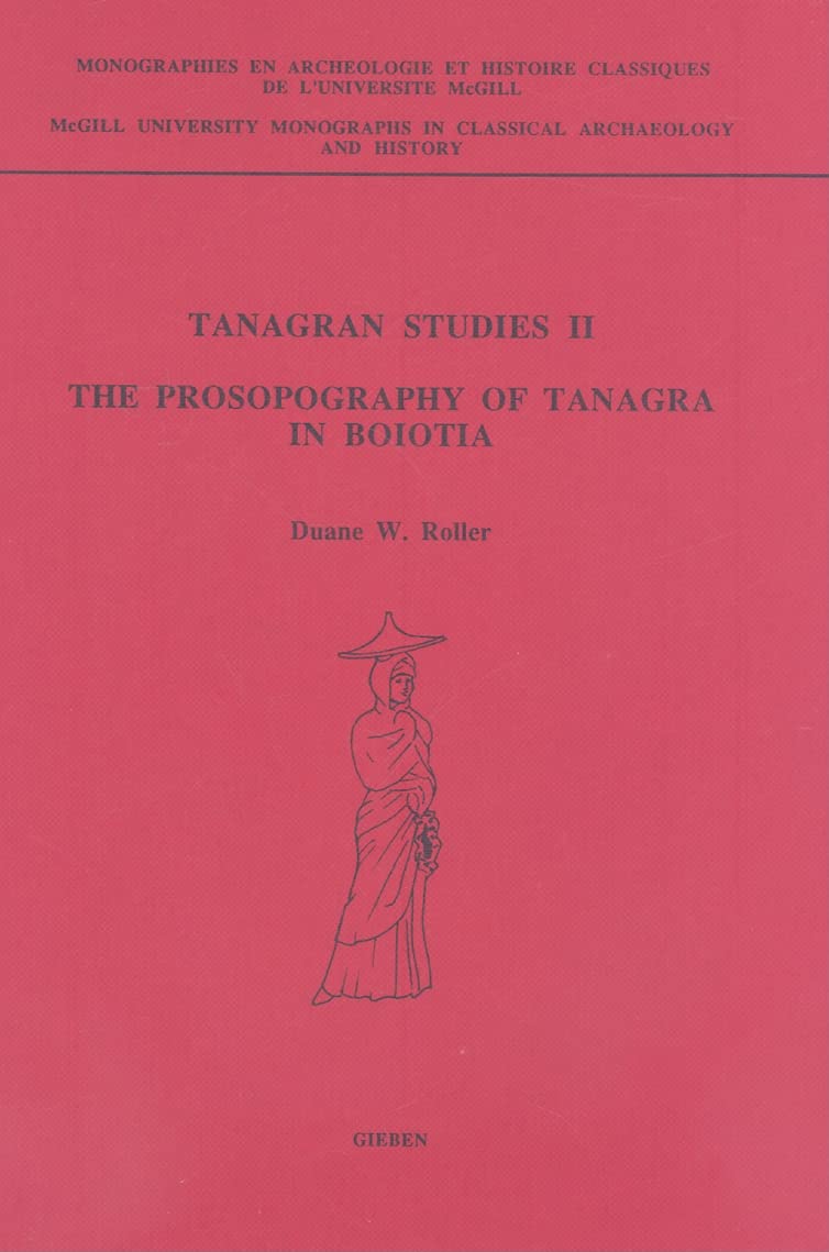 Tanagran Studies II: The Prosopography of Tanagra in Boiotia (McGill University Monographs in Classical Archaeology and Hi),Used