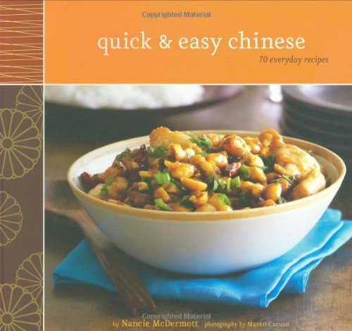 Quick & Easy Chinese: 70 Everyday Recipes,New