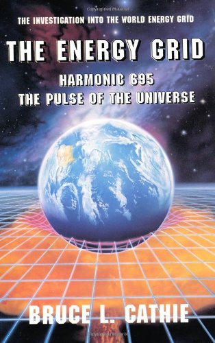 The Energy Grid: Harmonic 695: The Pulse of the Universe [The Investigation into the World Energy Grid],Used
