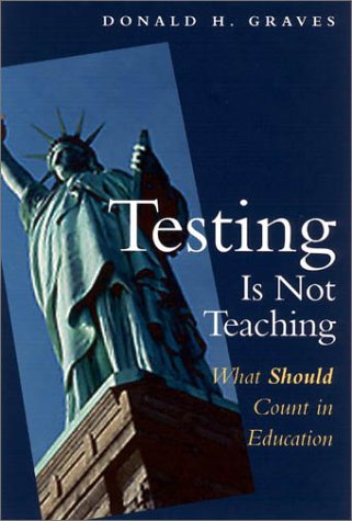 Testing Is Not Teaching: What Should Count In Education,Used