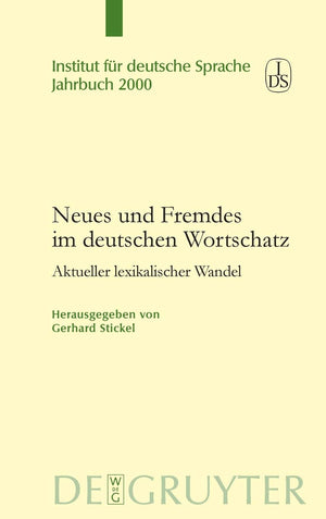 Neues und Fremdes im deutschen Wortschatz: Aktueller lexikalischer Wandel (Jahrbuch des Instituts fr Deutsche Sprache, 2000) (Ge,Used