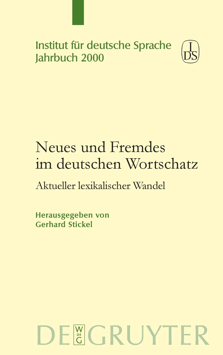 Neues und Fremdes im deutschen Wortschatz: Aktueller lexikalischer Wandel (Jahrbuch des Instituts fr Deutsche Sprache, 2000) (Ge,Used