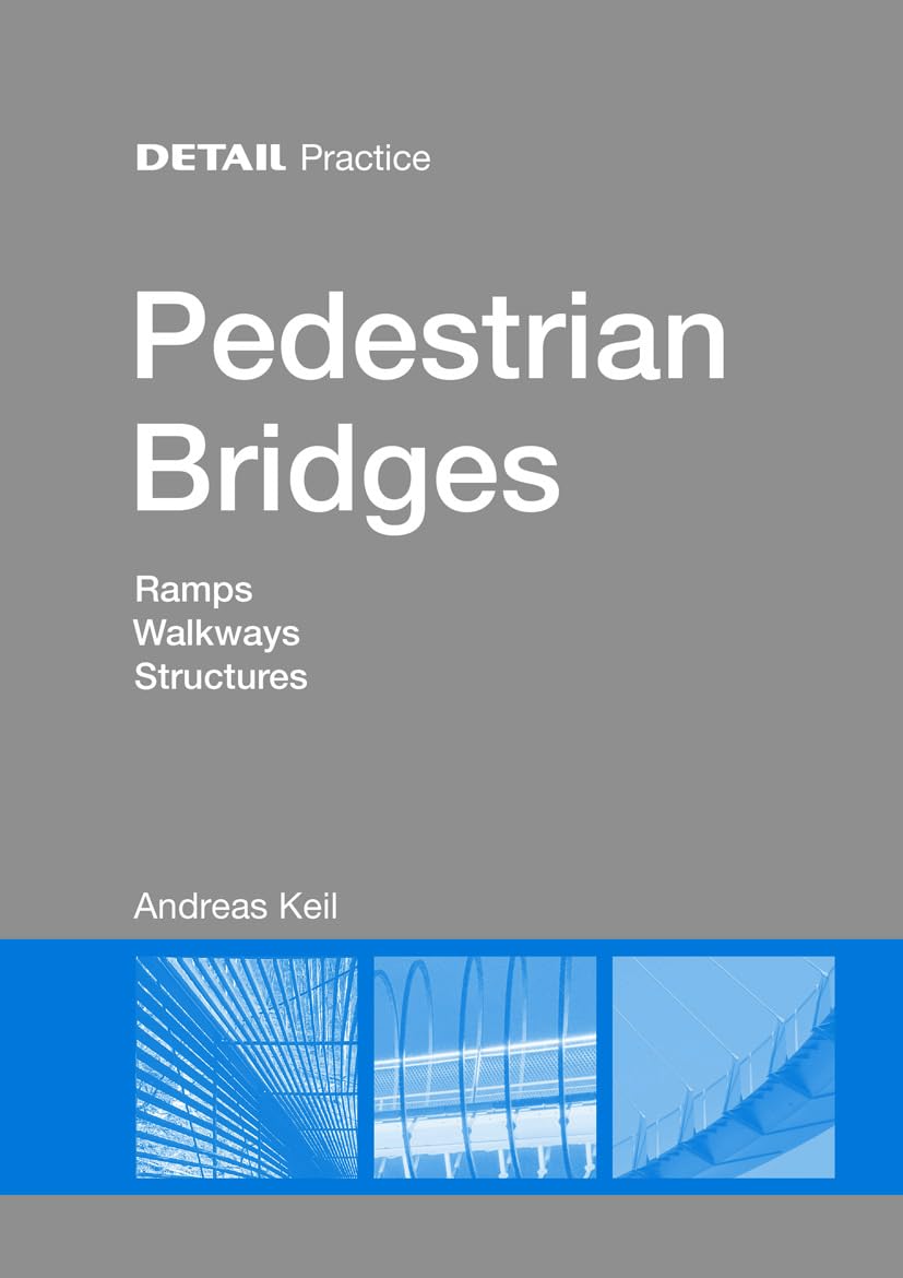 Pedestrian Bridges: Ramps, Walkways, Structures (DETAIL Practice),Used