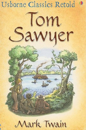 Tom Sawyer (Usborne Classics Retold),New