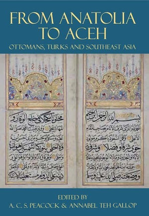 From Anatolia to Aceh: Ottomans, Turks, and Southeast Asia (Proceedings of the British Academy),Used
