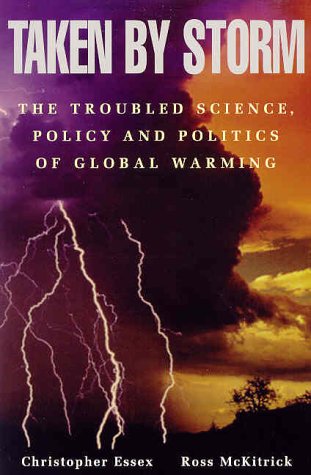 Taken By Storm: The Troubled Science, Policy and Politics of Global Warming,Used