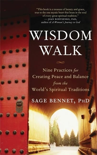 Wisdom Walk: Nine Practices for Creating Peace and Balance from the World's Spiritual Traditions,Used