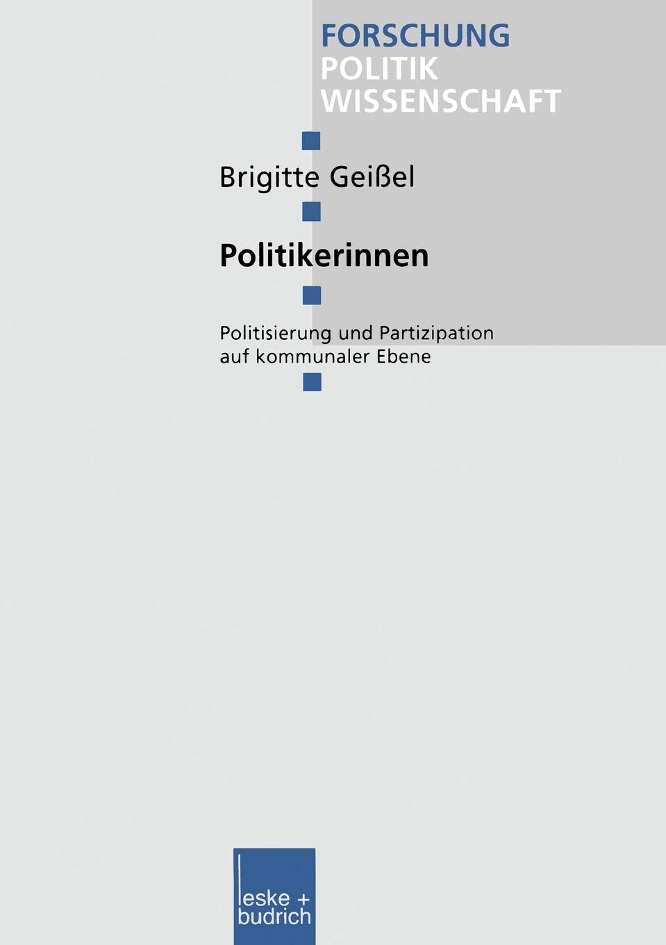 Politikerinnen: Politisierung und Partizipation auf kommunaler Ebene (Forschung Politik, 42) (German Edition),Used