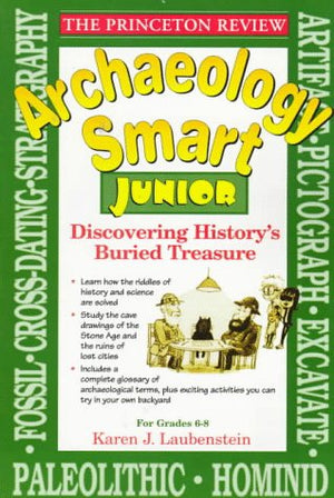Princeton Review: Archaeology Smart Junior: Discovering History's Buried Treasure,Used