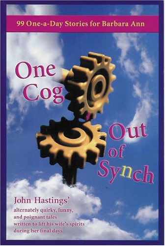 One Cog Out Of Synch: 99 OneADay Stories For Barbara Ann,Used