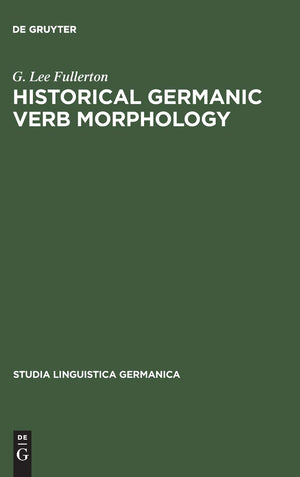 Historical Germanic Verb Morphology (Studia Linguistica Germanica, 13) (German Edition),Used