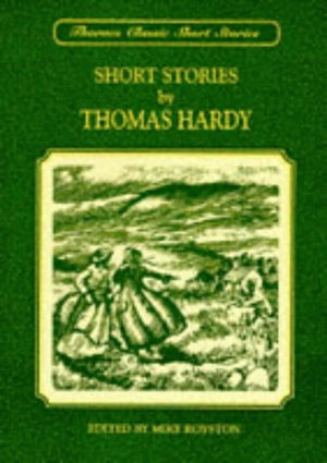 Short Stories by Thomas Hardy (Thornes Classics),Used
