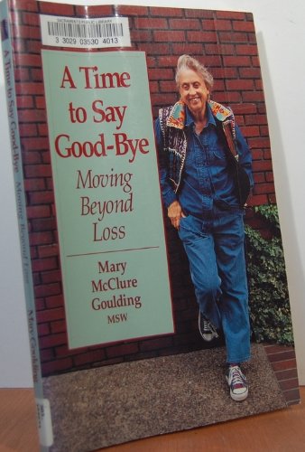 A Time to Say GoodBye: Moving Beyond Loss,Used