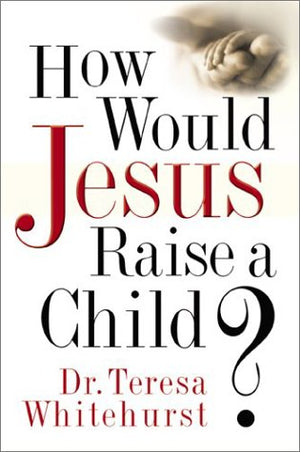 How Would Jesus Raise a Child?,Used