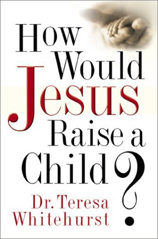 How Would Jesus Raise a Child?,Used