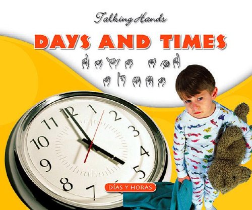 Days and Times/ Das y horas (Talking Hands) (Spanish and English Edition),Used