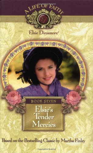 Elsie'S Tender Mercies, Book 7