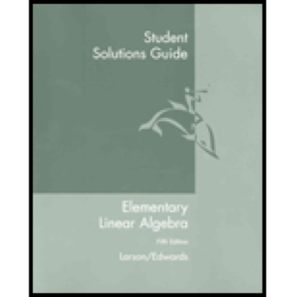 Student Solutions Guide For Larsons Elementary Linear Algebra, 5Th,Used