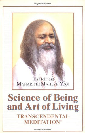 The Science Of Being And Art Of Living: Transcendental Meditation,New